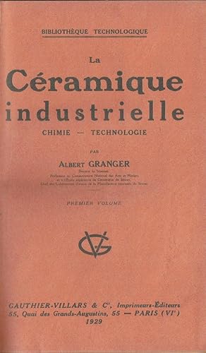 La Céramique industrielle, Chimie - Technologie (Premier volume)