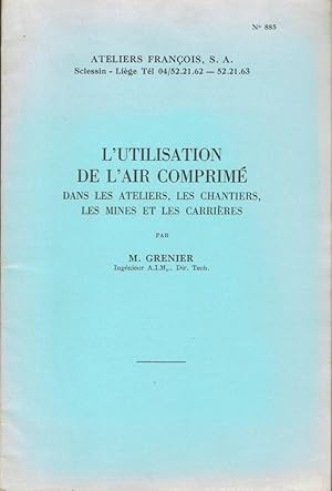 L'utilisation de l'air comprimé dans les ateliers, les chantiers, les mines et les carrières