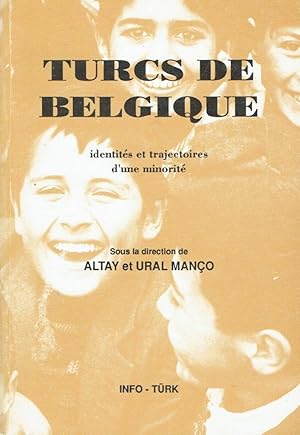 Turcs de Belgique (Identités et trajectoires d'une minorité)