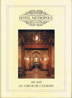 Hôtel Métropole, 100 ans au coeur de l'Europe