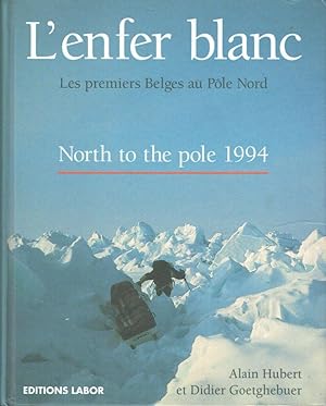 L'Enfer Blanc, Récit des premiers belges ayant atteint le Pôle Nord