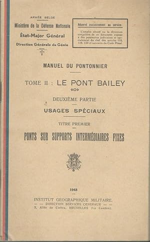 Manuel du Pontonnier, Tome II: Le Pont Bailey, Deuxième partie, Usages spéciaux, Titre premier: P...