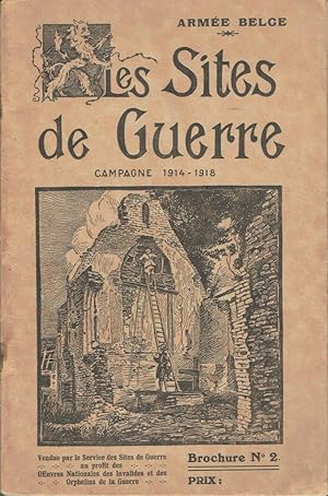 Les Sites de Guerre, Campagne 1914-1915, Armée Belge, Brochure n° 2: Notices sur les sites de gue...