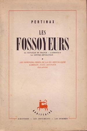 Les fossoyeurs (La bataille de France - L'armistice - La contre-révolution), Tome I: Les derniers...