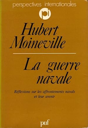 La guerre navale. Réflexions sur les affrontements navals et leur avenir