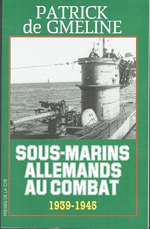 Sous-marins allemands au combat, 1939-1945