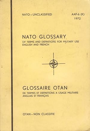 Glossaire OTAN de termes et définitions à usage militaire anglais et français - NATO Glossary of ...