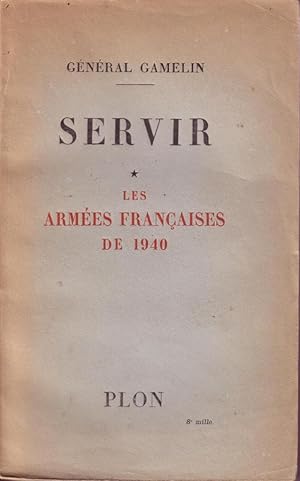 Servir, Tome 1: Les Armées Françaises de 1940