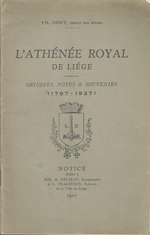 L'Athénée Royal de Liège, Origines, Notes & Souvenirs (1797-1927)