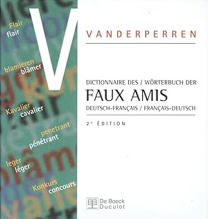 Dictionnaire des / Wörterbuch der Faux Amis, Deutsch-Français / Français-Deutsch