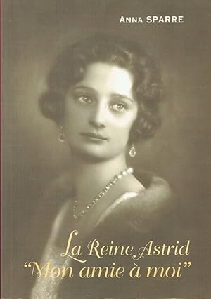 La Reine Astrid "Mon amie à moi"