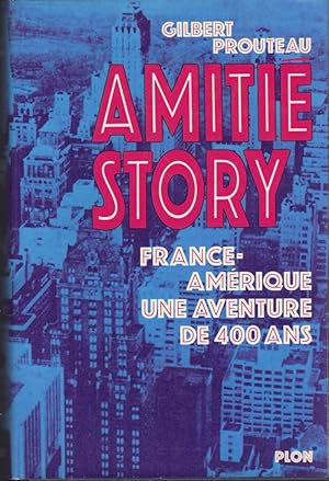 Amitié Story (France-Amérique une aventure de 400 ans)