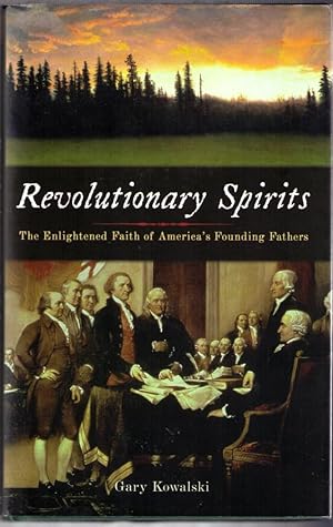 Revolutionary Spirits : The Enlightened Faith of America's Founding Fathers