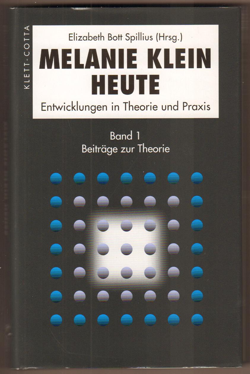 Melanie Klein heute. Entwicklungen in Theorie und Praxis. Band 1: Beiträge zur Theorie. Aus dem Englischen von Elisabeth Vorspohl. - Bott Spillius, Elizabeth (Hrsg.)