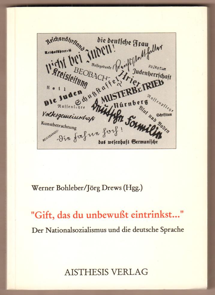 Gift, das du unbewusst eintrinkst--: Der Nationalsozialismus und die deutsche Sprache (Breuninger Kolleg)