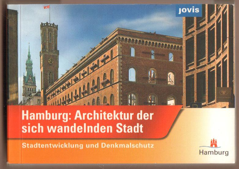 Hamburg: Architektur der sich wandelnden Stadt. Stadtentwicklung und Denkmalschutz. - Blume-Gleim, Almut (Hrsg.)