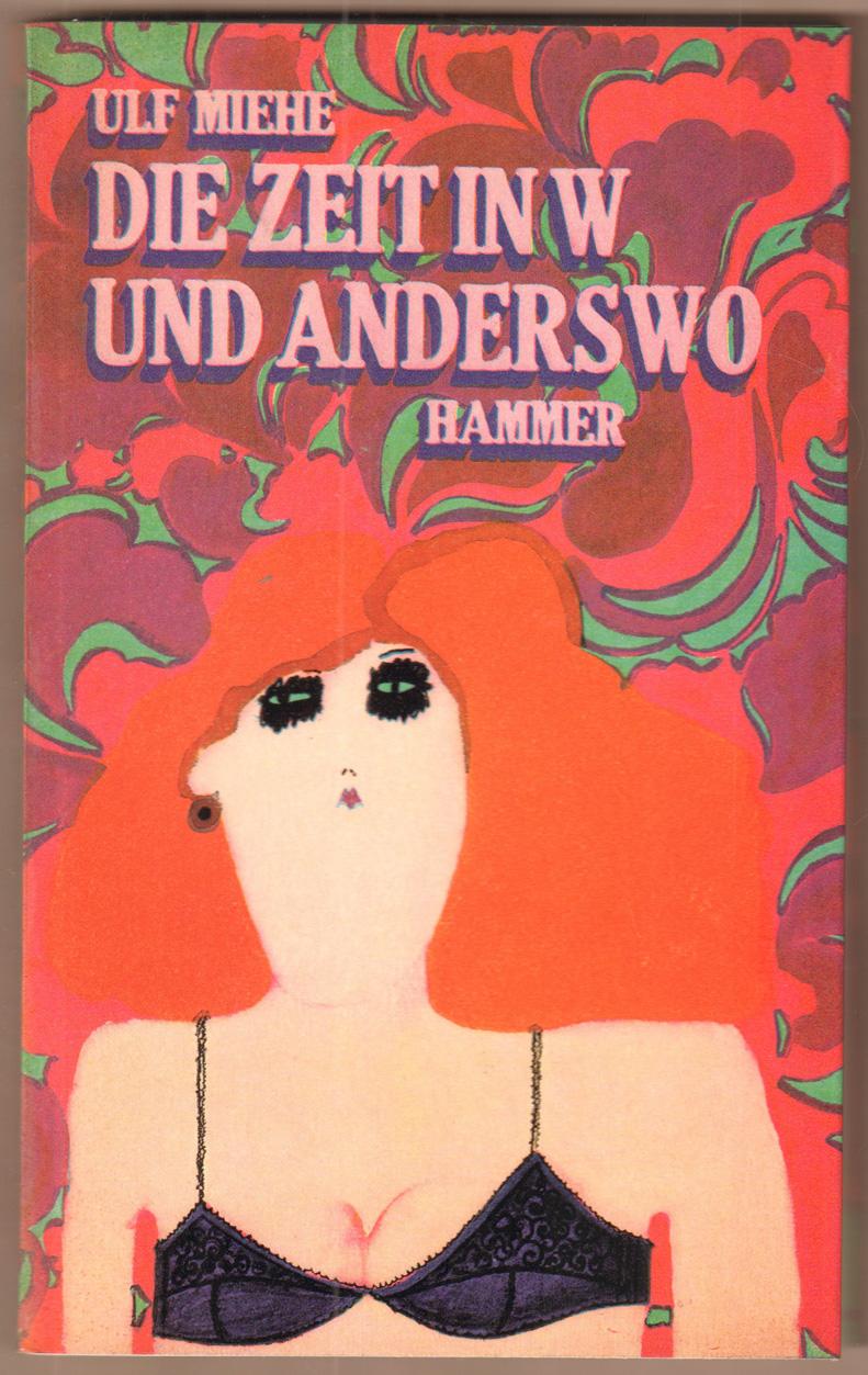 Die Zeit in W und anderswo. - Miehe, Ulf
