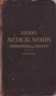 A Pocket Medical Dictionary; Giving the Pronunciation and Definition of about 12,000 of the Princ...