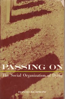 Passing on: The Social Organization of Dying