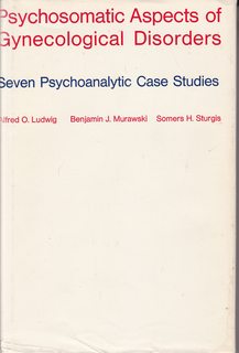Psychosomatic Aspects of Gynecological Disorders: Seven Psychoanalytic Case Studies (Commonwealth...