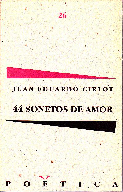 44 SONETOS DE AMOR. - CIRLOT, Juan Eduardo.