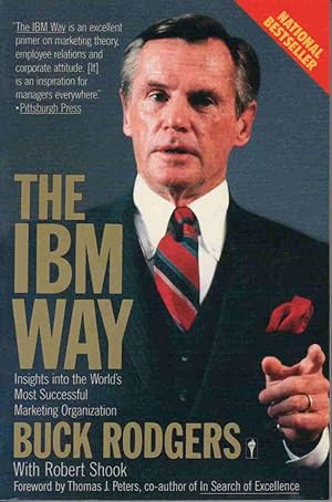 THE IBM WAY Insights Into the World's Most Successful Marketing Organization; Foreword by Thomas ...