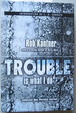 Trouble is What I Do Introduction by J. A. Konrath