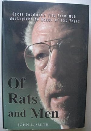 Of Rats and Men Oscar Goodman's Life from Mob Mouthpiece to Mayor of Las Vegas