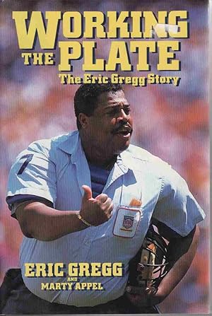 WORKING THE PLATE: THE ERIC GREGG STORY