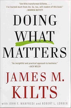 DOING WHAT MATTERS: HOW TO GET RESULTS THAT MAKE A DIFFERENCE - THE REVOLUTIONARY OLD-SCHOOL APPR...