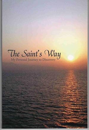 THE SAINT'S WAY: MY PERSONAL JOURNEY TO DISCOVERY