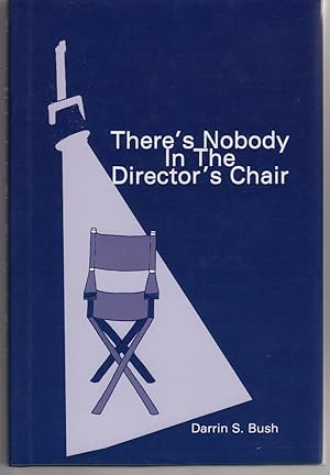 THERE'S NOBODY IN THE DIRECTOR'S CHAIR [SIGNED by AUTHOR]