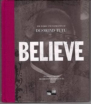 BELIEVE: THE WORDS AND INSPIRATION OF ARCHBISHOP DESMOND TUTU (ME-WE)