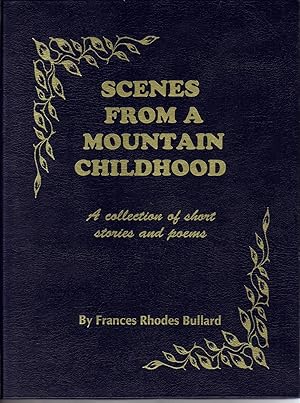 Scenes from a Mountain Childhood A Collection of Short Stories & Poems