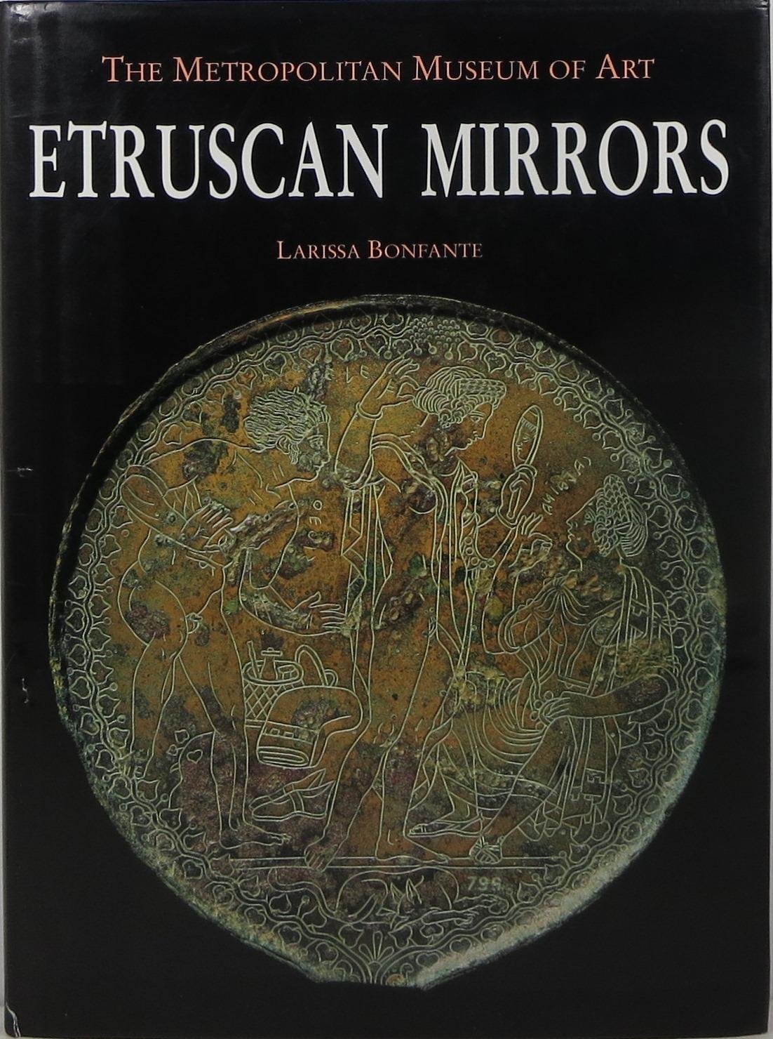 Etruscan Mirrors, Corpus Speculorum Etruscorum - U.S.A. 3: New York, The Metropolitan Museum of Art - Bonfante, Larissa