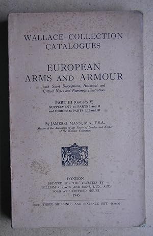 European Arms and Armour. Part III (Gallery V). Supplement to Parts I and II and Indices to Parts...