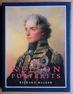 The Nelson Portraits: An Iconography of Horatio, Viscount Nelson, K.B. Vice Admiral of the White.