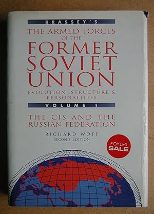 The Armed Forces of the Former Soviet Union. Evolution, Structure and Personalities. Volume 1.