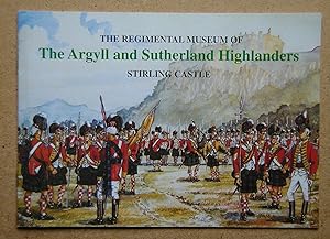 The Regimental Museum of The Argyll and Sutherland Highlanders. Stirling Castle.