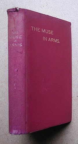 The Muse In Arms: A Collection of War Poems, for the Most Part Written in the Field of Action, By...