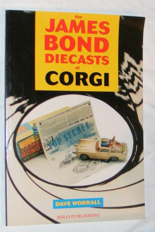 The James Bond Diecasts of Corgi - James Worrall