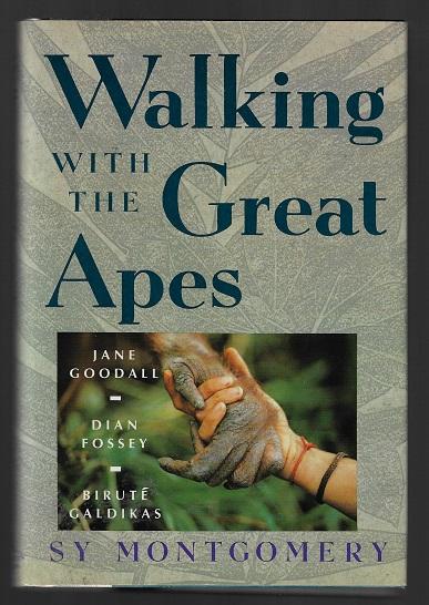 Walking with the Great Apes: Jane Goodall, Dian Fossey, Biruté Galdikas by Montgomery, Sy: New ...