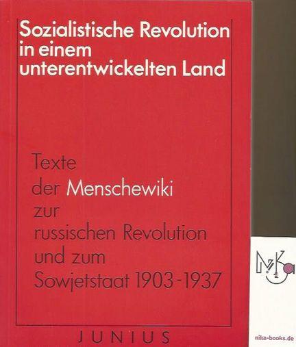 Sozialistische Revolution in einem unterentwickelten Land?. Texte der Menschewiki zur russischen Revolution und zum Sowjetstaat aus den Jahren 1903-1940