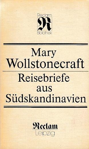 Reisebriefe aus Südskandinavien. Herausgegeben von Ingrid Kuczynski. - Wollstonecraft, Mary