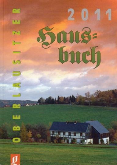Oberlausitzer Hausbuch 2011. - Stübner, Frank (Redaktion)