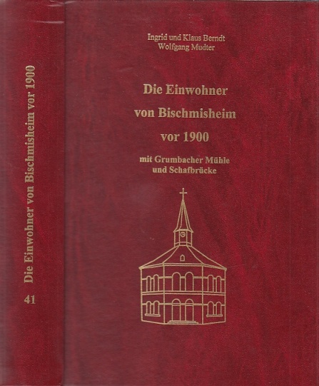 Die Einwohner von Bischmisheim bis 1900: Mit Grumbacher Mühle und Schafbrücke (Mitteilungen der Arbeitsgemeinschaft für Saarländische Familienkunde e.V.)