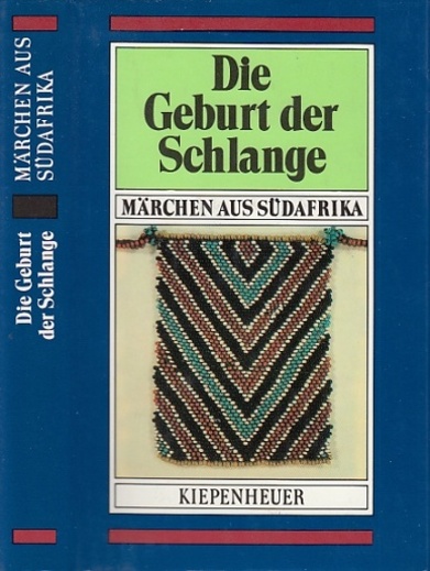 Die Geburt der Schlange. Märchen aus Südafrika.
