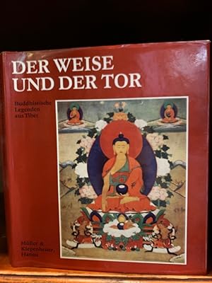 Der Weise und der Tor. Buddhistische Legenden aus Tibet. (Dsanglun). Herausgegeben von Roland Bee...