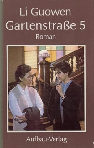 Gartenstraße 5. Roman. Aus dem Chinesischen von Marianne Liebermann.