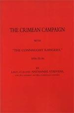 CRIMEAN CAMPAIGN WITH â€œTHE CONNAUGHT RANGERSâ€ 1854-55-56 - Lieut. Col. Nathaniel Steevens